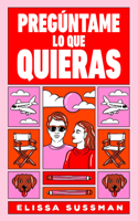 Pregúntame Lo Que Quieras / Funny You Should Ask