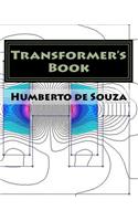Transformer's Book: A Travel Over Different Aspects of Transformers, Inductors and Transductors