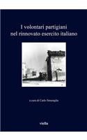 I Volontari Partigiani Nel Rinnovato Esercito Italiano