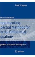 Implementing Spectral Methods for Partial Differential Equations: Algorithms for Scientists and Engineers