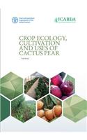 Crop Ecology, Cultivation and Uses of Cactus Pear