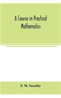 course in practical mathematics