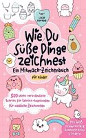 Wie du sÂ¿Â¿ Dinge zeichnest Â¿ Ein Mitmach-Zeichenbuch fÂ¿r Kinder