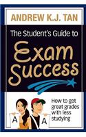 The Student's Guide to Exam Success