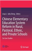Chinese Elementary Education System Reform in Rural, Pastoral, Ethnic, and Private Schools