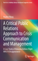 Critical Public Relations Approach to Crisis Communication and Management: A Case Study of Malaysia Airlines Flight Mh370 Disappearance