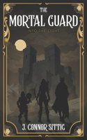 Mortal Guard: Into the Light