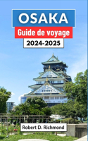 Osaka Guide de voyage 2024-2025