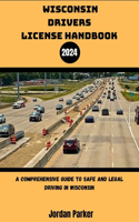 Wisconsin Driver's License Handbook 2024: A Comprehensive Guide to Safe and Legal Driving in Wisconsin(Road Ready USA)