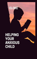 Helping Your Anxious Child