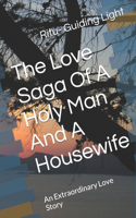 Love Saga Of A Holy Man And A Housewife: An Extraordinary Love Story