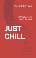 Just Chill