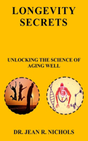 Longevity Secrets: Unlocking the Science of Aging Well