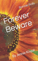 Forever beware...