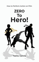 Zero To Hero: How To Perform Action on Film