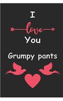 I Love You Grumpy pants