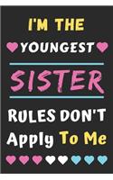 I'm The Youngest Sister Rules Don't Apply To Me