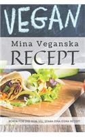 Mina Veganska Recept: Spara dina egna recept på ett snyggt och smidigt sätt. Boken är även perfekt som födelsedagspresent, bröllopspresent eller som present för studenten