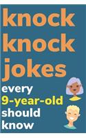 Knock Knock Jokes Every 9 Year Old Should Know: Plus Bonus Try Not To Laugh Game and Pictures To Color