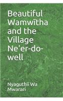 Beautiful Wamwĩtha and the Village Ne'er-do-well