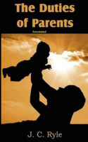 The Duties of Parents Annotated