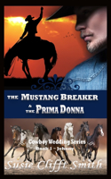 The Mustang Breaker & the Prima Donna