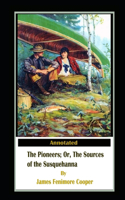 The Pioneers, or The Sources of the Susquehanna By James Fenimore Cooper New Annotated Edition