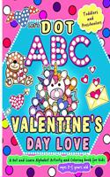 Let's Dot the ABC - Valentine's Day Love - A Dot and Learn Alphabet Activity and Coloring Book for Kids Ages 2-5 years old