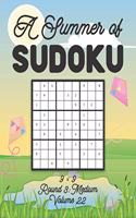 A Summer of Sudoku 9 x 9 Round 3: Medium Volume 22: Relaxation Sudoku Travellers Puzzle Book Vacation Games Japanese Logic Nine Numbers Mathematics Cross Sums Challenge 9 x 9 Grid Be
