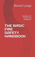 Basic Fire Safety Handbook: Handbook for Schools and Workplaces