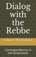 Dialog with the Rebbe: Correspondences in the dimensions