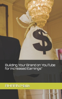 Building Your Brand on YouTube for Increased Earnings
