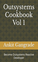 Outsystems Cookbook Vol 1: Become Outsystems Reactive Developer