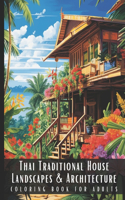 Thai Traditional House Landscapes & Architecture Coloring Book for Adults