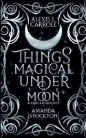 Things Magical Under the Moon