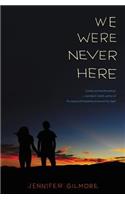 We Were Never Here