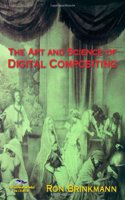 The Art and Science of Digital Compositing (The Morgan Kaufmann Series in Computer Graphics)
