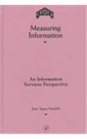 Measuring Information: An Information Services Perspective (Library and Information Science Series)