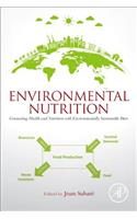 Environmental Nutrition: Connecting Health and Nutrition with Environmentally Sustainable Diets