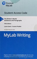 Mylab Writing with Pearson Etext -- Standalone Access Card -- For the Writer's World: Sentences and Paragraphs Sentences & Paragraphs