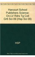 Harcourt School Publishers Science: On-LV Rdrs Tg Coll Gr6 Sci 09