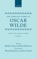 The Complete Works of Oscar Wilde: Volume I: Poems and Poems in Prose: Volume 1: Poems and Poems in Prose