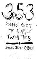 353 Poems from My Early Twenties