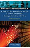 Clinical Data as the Basic Staple of Health Learning