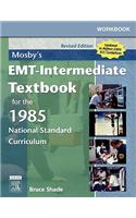 Workbook for Mosby's EMT-Intermediate Textbook for the 1985 National Standard Curriculum - Revised Edition: With 2005 Ecc Guidelines