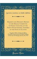 Majority and Minority Report of the Special Committee of Public Utilities, of the Forty-Ninth General Assembly of the State of Illinois: Together with a Draft of a Bill to Provide Local Control of Public Utilities in the City of Chicago; January 20