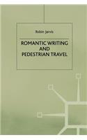 Romantic Writing and Pedestrian Travel