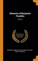 Memoirs of Benjamin Franklin; Volume 1