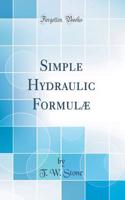 Simple Hydraulic FormulÃ¦ (Classic Reprint)