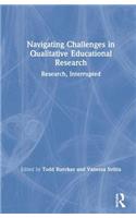 Navigating Challenges in Qualitative Educational Research